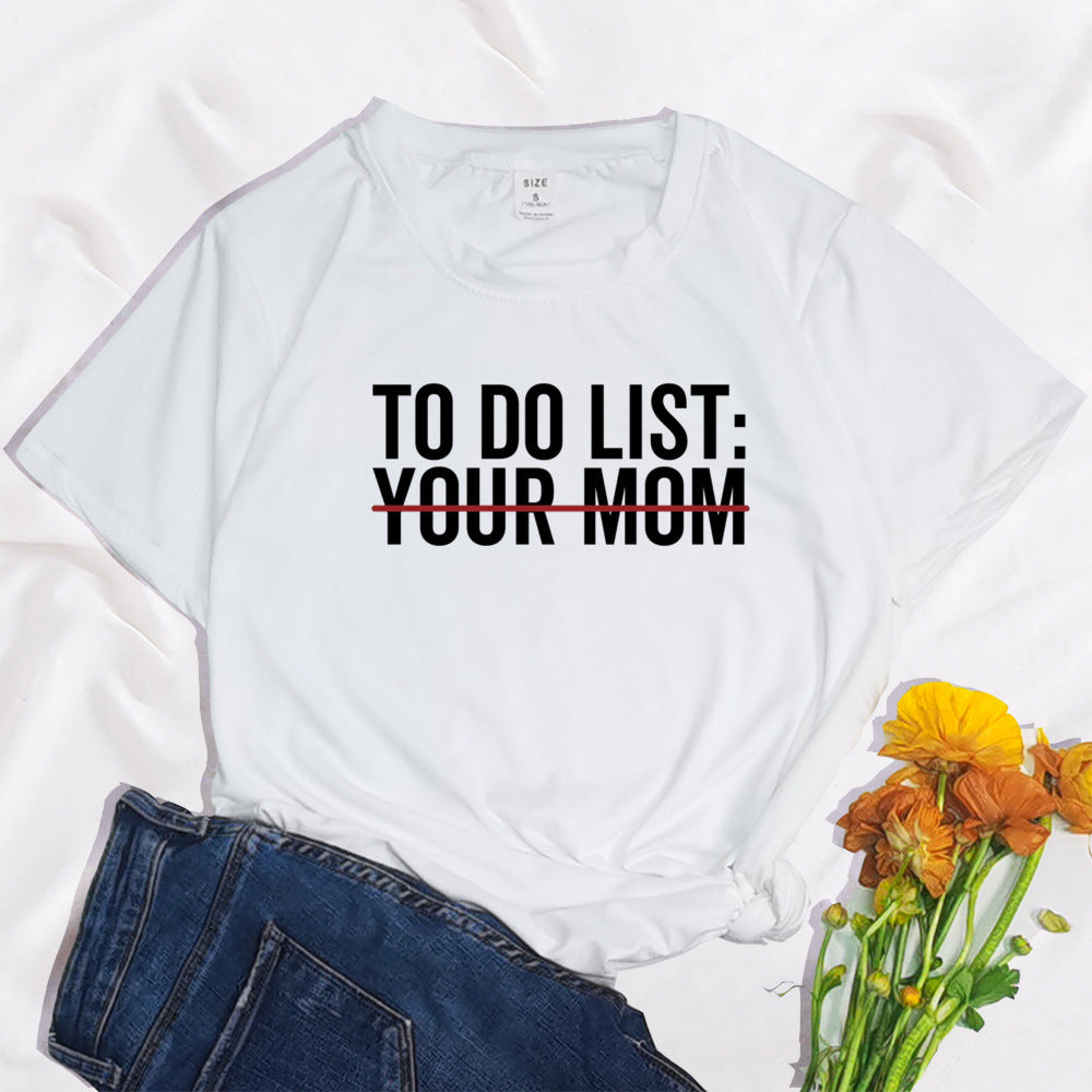 To Do List Your Mom Harajuku Printed Women's T-shirt