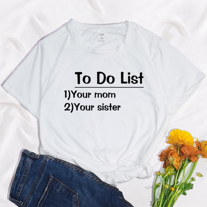 To Do List Your Mom Harajuku Printed Women's T-shirt